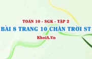 Bài 8 trang 10 Toán 10 Chân trời sáng tạo Tập 2